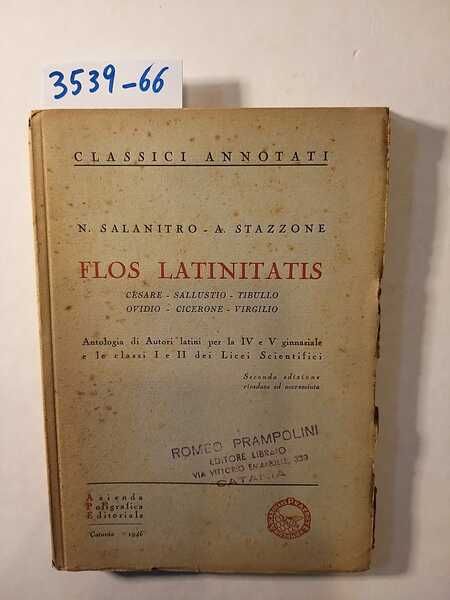 Flos Latinitatis. Cesare, Sallustio,Tibullo, Ovidio, Cicerone,Virgilio