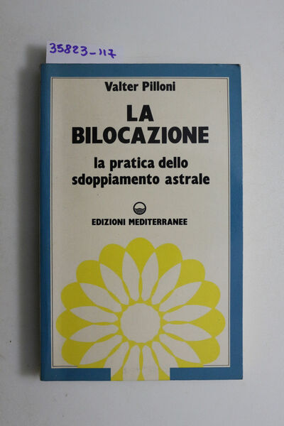 La bilocazione. La pratica dello sdoppiamento astrale