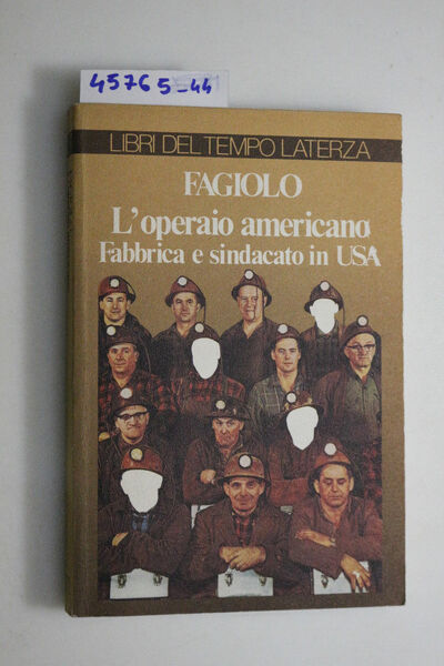 L'operaio americano - Fabbrica e sindacato in USA