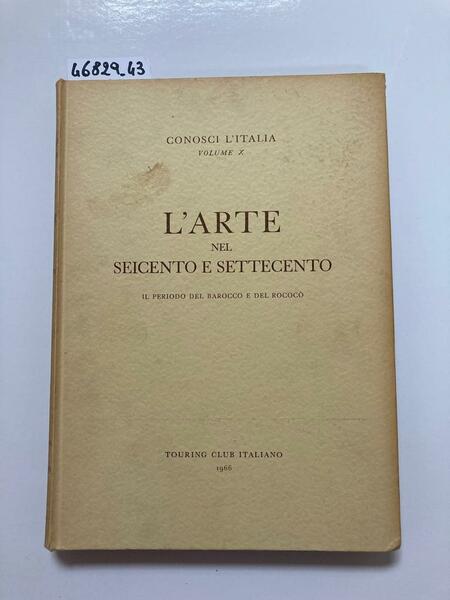 Conosci l'Italia volume X. L'arte del Seicento e Settecento