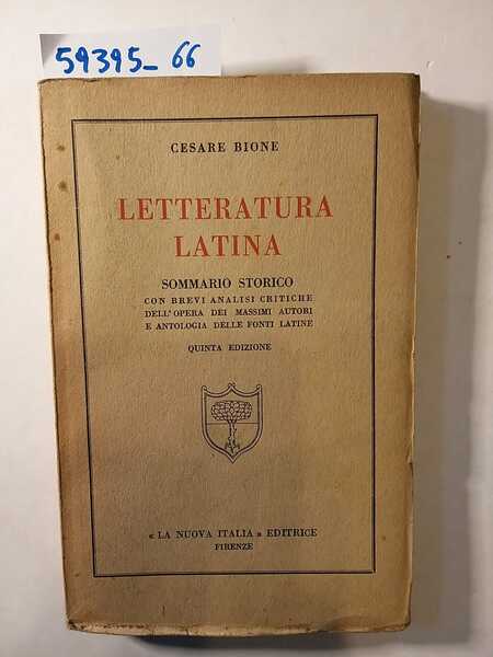 Letteratura latina - Sommario storico con brevi analisi critiche dell'opera …