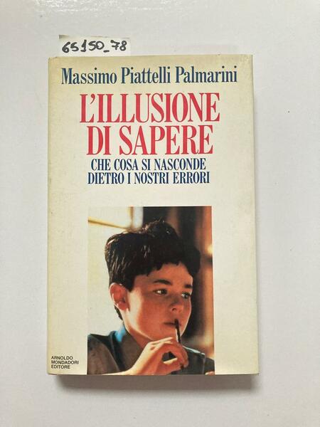 L'Illusione di sapere - Che cosa si nasconde dietro i …