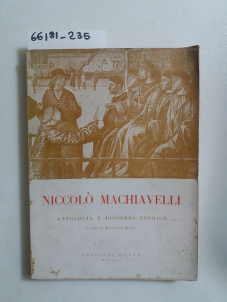 Niccolò Machiavelli, antologia e discorso storico