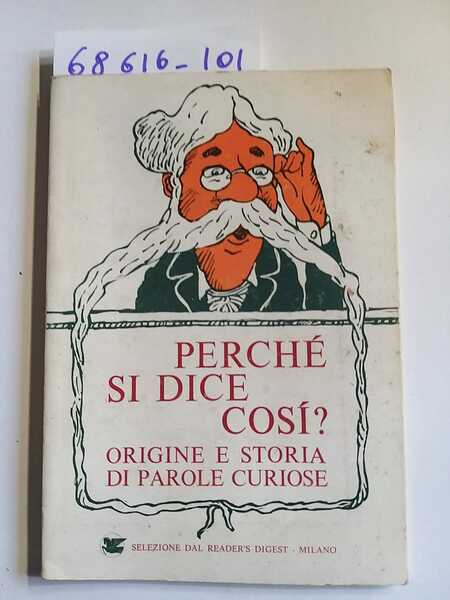 Perchè si dice così? Origine e storia di parole curiose