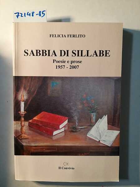 Sabbia di sillabe. Poesie e prose 1957-2007 - con prefazione …