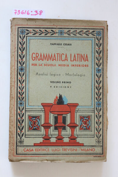 Grammatica Latina. Analisi logica - Morfologia. Volume Primo