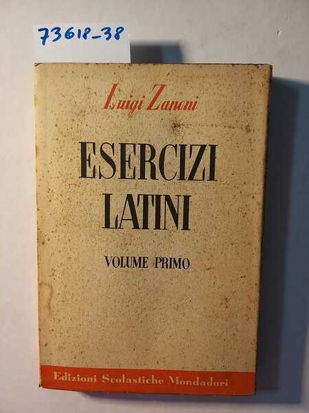 Esercizi Latini. Volume primo - morfologia regolare