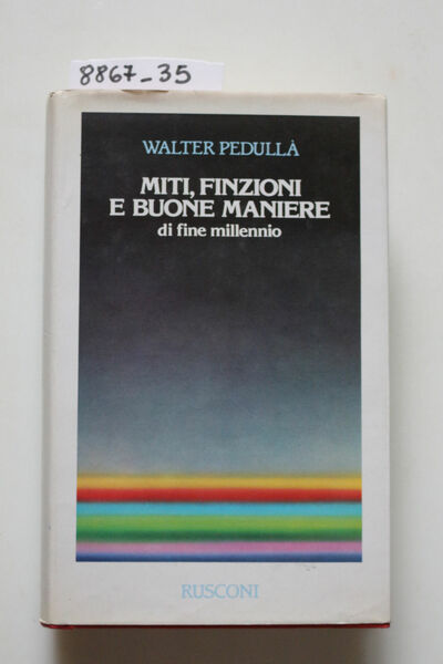 Miti, finzioni e buone maniere di fine millennio