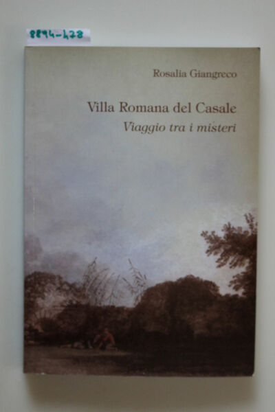 Villa Romana del Casale. Viaggio tra i misteri