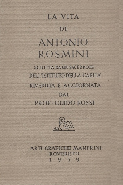 Vita di Antonio Rosmini scritta da un sacerdote dell'Istituto della …