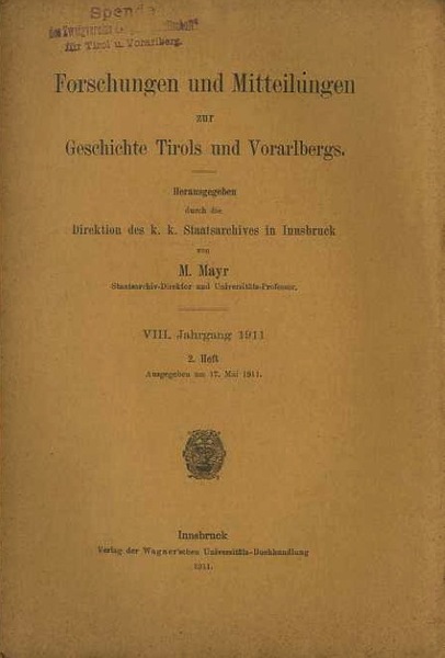 Forschungen und Mitteilungen zur Geschichte Tirols und Vorarlbergs: VIII. Jahrgang …