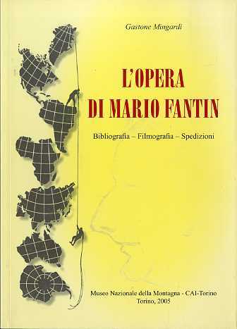 L'opera di Mario Fantin: bibliografia - filmografia - spedizioni.