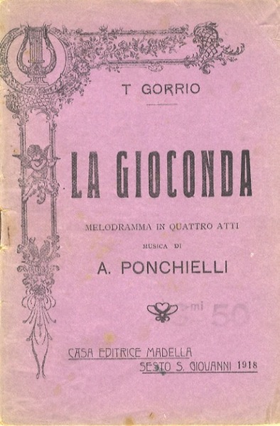 La gioconda: melodramma in quattro atti. Musica di A. Ponchielli.