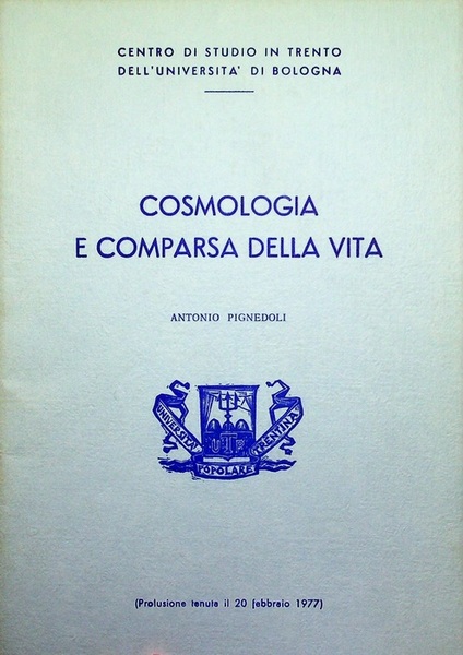 Cosmologia e comparsa della vita.: prolusione tenuta il 20 febbraio …
