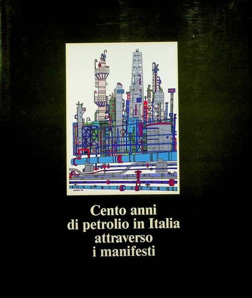 Cento anni di petrolio in Italia attraverso i manifesti.