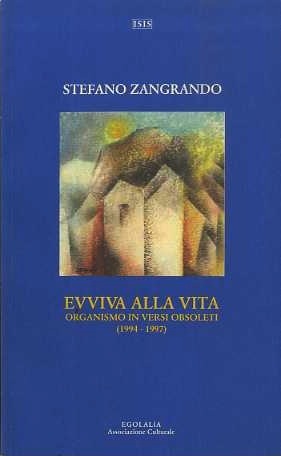 Evviva alla vita: organismo in versi obseleti (1994-1997).