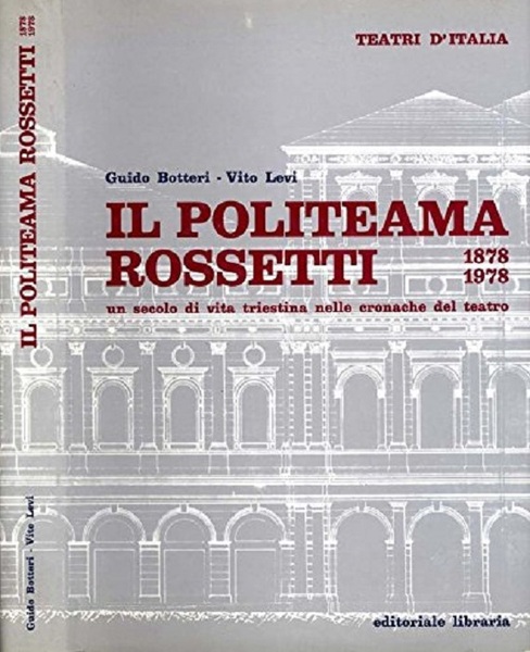 Il Politeama Rossetti, 1878-1978: un secolo di vita triestina nelle …