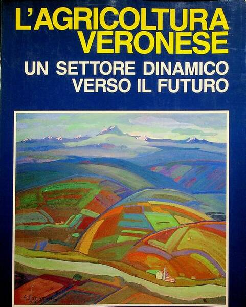 L'agricoltura veronese: un settore dinamico verso il futuro.