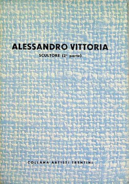 Alessandro Vittoria: scultore: II volume.