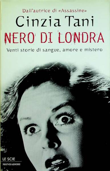 Nero di Londra: venti storie di sangue, amore e mistero.