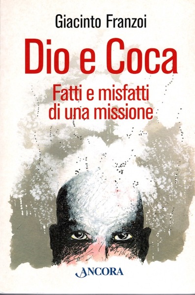 Dio e coca: fatti e misfatti di una missione.