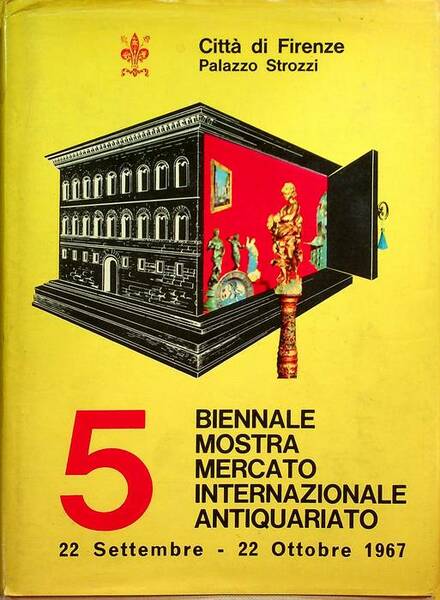 5a Biennale: mostra mercato internazionale dell'antiquariato, 22 settembre-22 ottobre 1967.