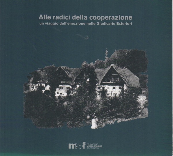Alle radici della cooperazione: un viaggio dell'emozione nelle Giudicarie Esteriori.