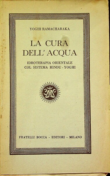 La cura dell'acqua: idroterapia orientale col sistema hindu-yoghi.