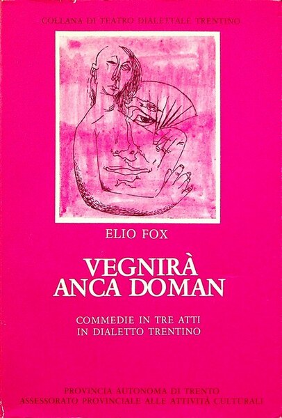 VegnirÃ anca doman.: commedia in tre atti in dialetto trentino.