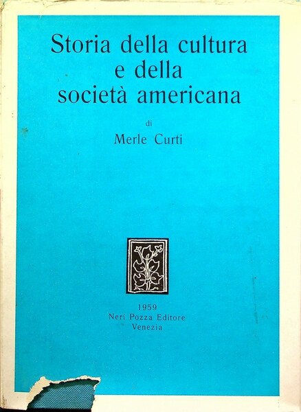 Storia della cultura e della societa americana.