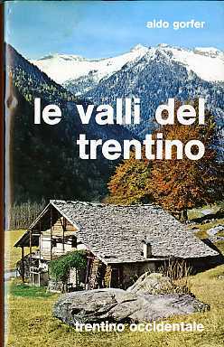 Le valli del Trentino: Trentino occidentale.