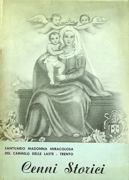 Santuario della Madonna Miracolosa del Carmelo delle Laste: cenni storici.