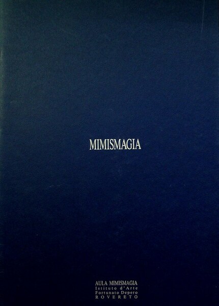 Aula Mimismagia: Istituto d'arte Fortunato Depero Rovereto, 23 aprile-6 maggio …