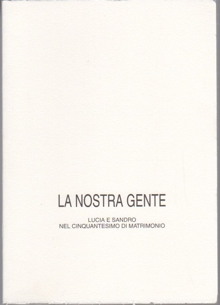 La nostra gente: Lucia e Sandro nel cinquantesimo di matrimonio.