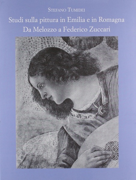 Studi sulla pittura in Emilia e in Romagna: da Melozzo …