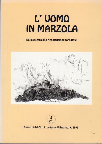 L'uomo in Marzola: dalla guerra alla ricostruzione forestale.