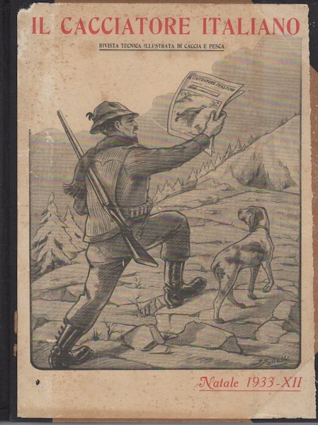 Il cacciatore italiano: rivista cinegetica: settimanale illustrato di caccia, cinofilia, …