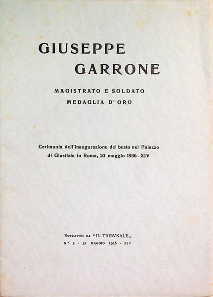 Giuseppe Garrone, magistrato e soldato medaglia d'oro: cerimonia dell'inaugurazione del …