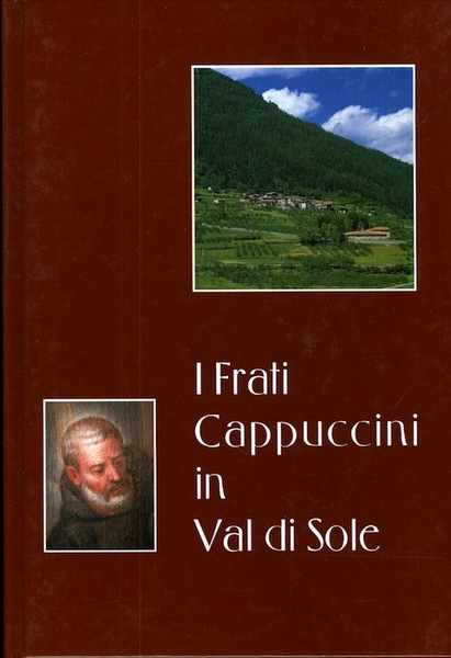 I Frati Cappuccini in Val di Sole.