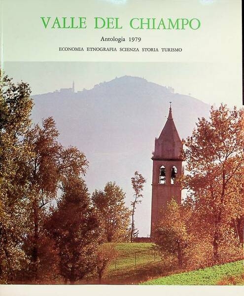 Valle del Chiampo: antologia 1979: economia, etnografia, scienza, turismo.