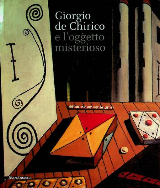 Giorgio de Chirico e l'oggetto misterioso.