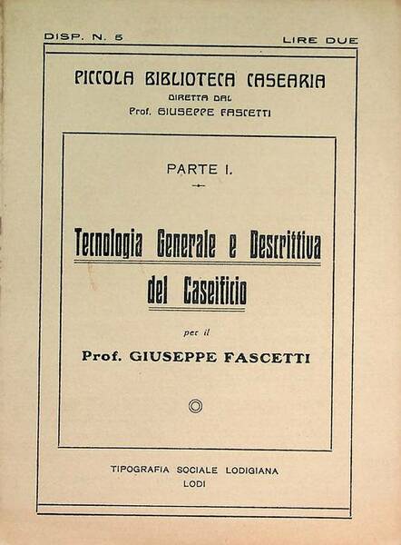 Tecnologia generale e descrittiva del caseificio: parte I.