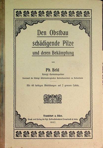 Den Obstbau schÃ¤digende Pilze und deren BekÃ¤mpfung.