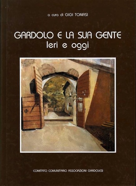 Gardolo e la sua gente: ieri e oggi.