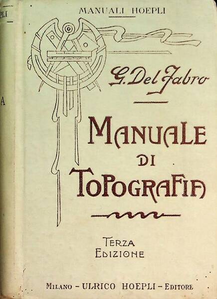 Manuale di topografia: per pratica e per studio.