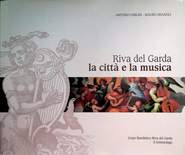 Riva del Garda: la cittÃ e la musica.