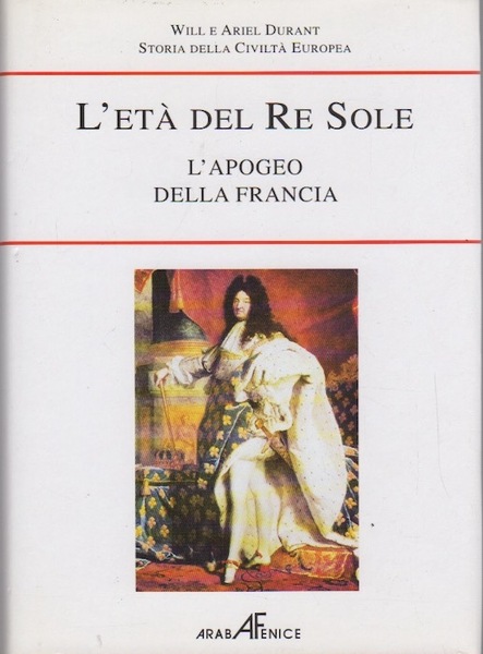 Storia della civiltÃ europea: L'etÃ del Re Sole: 1. L'apogeo …