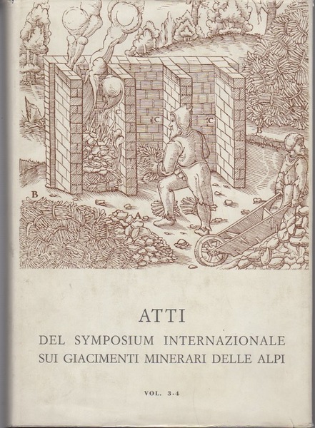 Atti del Symposium internazionale sui giacimenti minerari delle Alpi: Volume …