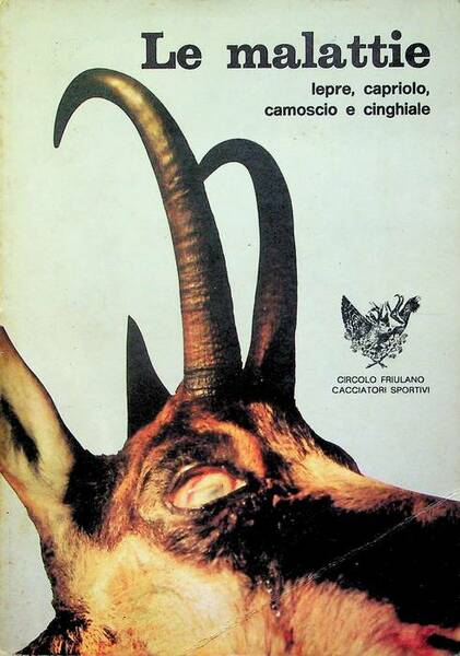 Le malattie (lepre, capriolo, camoscio e cinghiale).