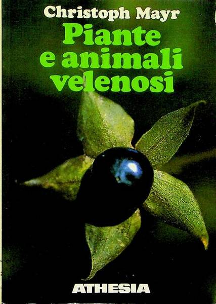 Piante e animali velenosi: guida contro le insidie della natura.